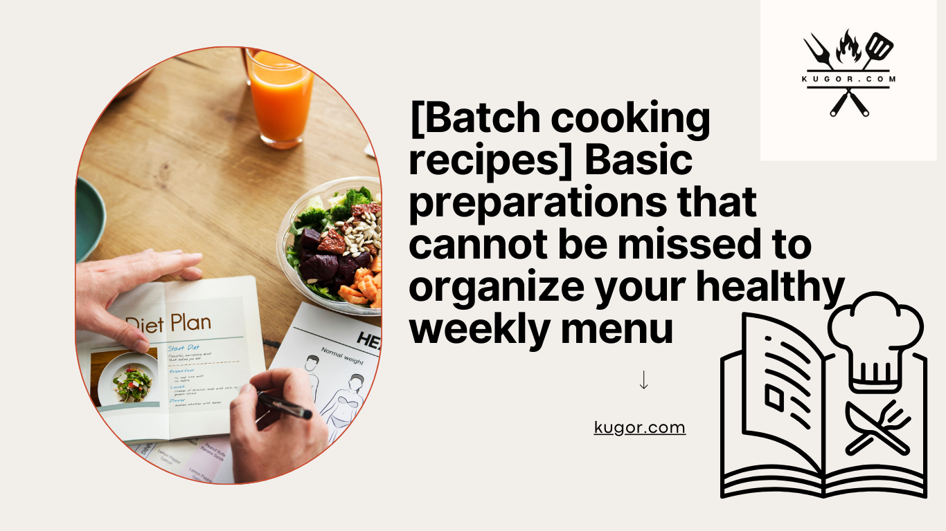 [Batch cooking recipes] Basic preparations that cannot be missed to organize your healthy weekly menu