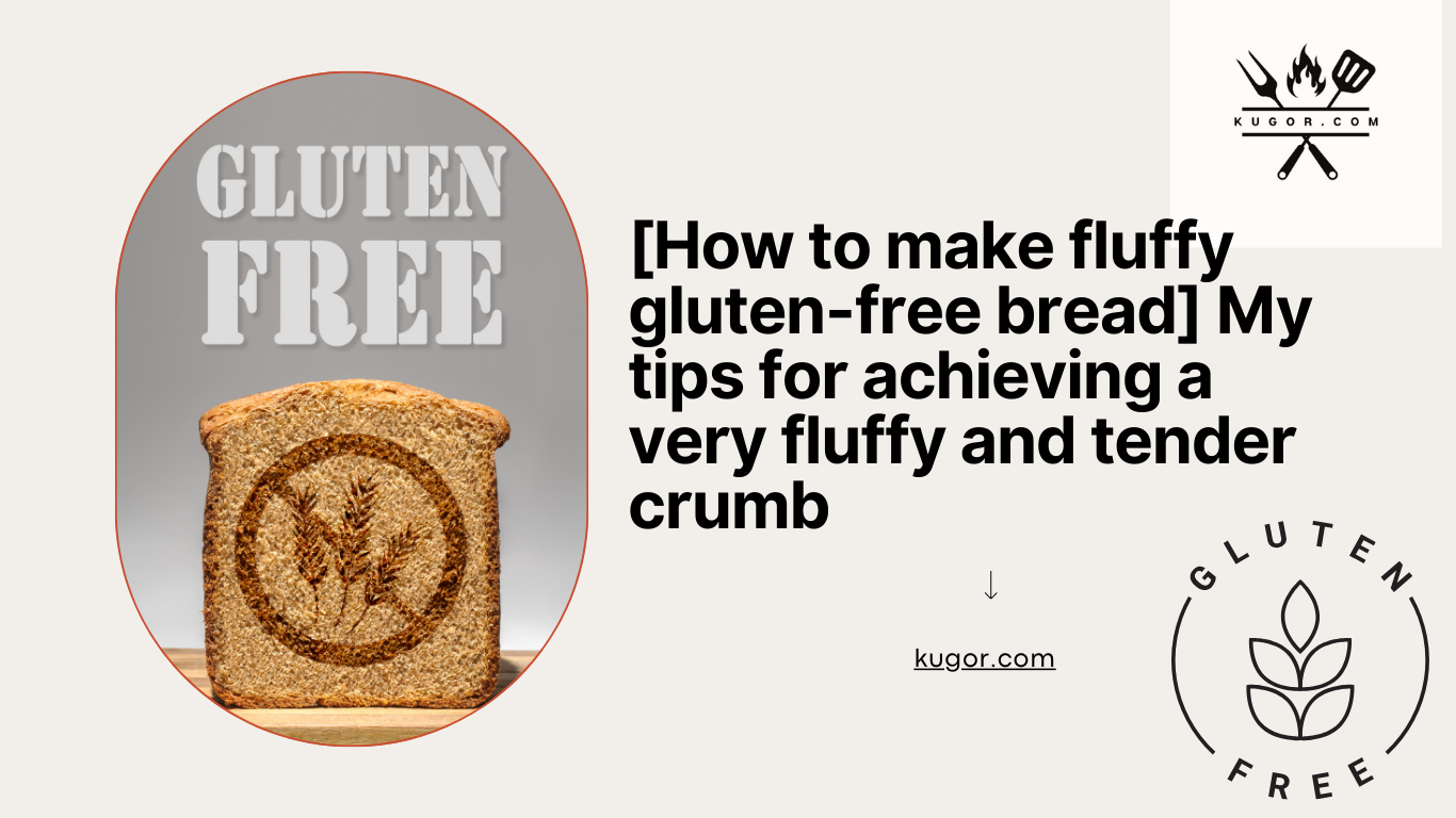 [How to make fluffy gluten-free bread] My tips for achieving a very fluffy and tender crumb